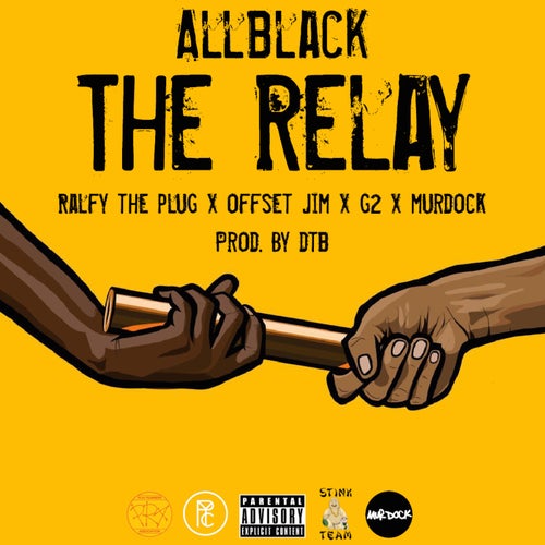 The Relay (feat. Ralfy The Plug, Offset Jim, G2 & Murdock)