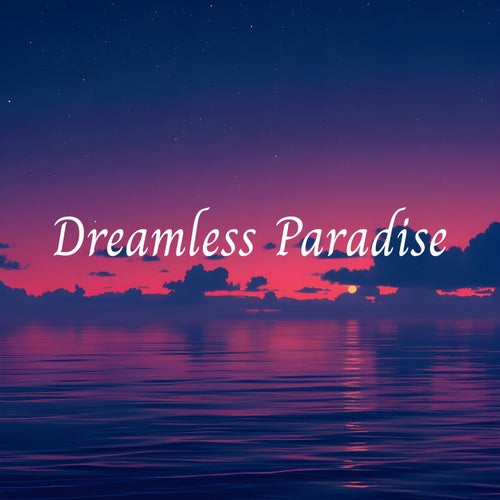 Dreamless Paradise