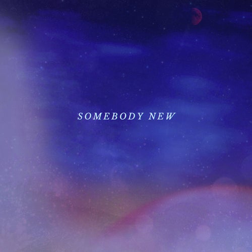 Somebody New