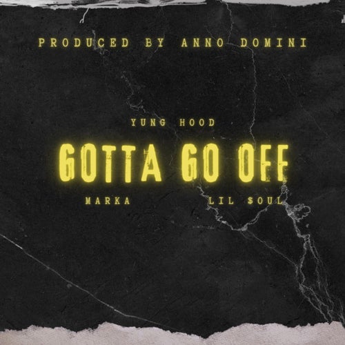 Gotta Go Off (feat. Lil $oul & Marka)