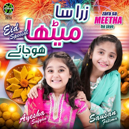 Zara Sa Meetha Hojaye (feat. Ayesha Sufyan)