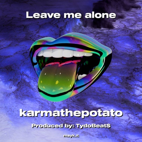 Leave me alone
