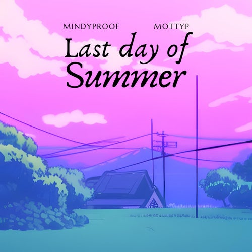 Last day of Summer (feat. MottyP)