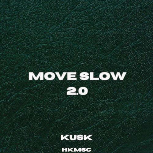 Move Slow 2.0