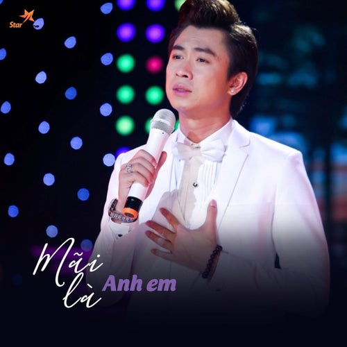 Mãi Là Anh Em (feat. Star Online)