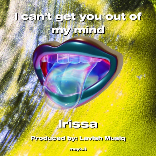 I can’t get you out of my mind