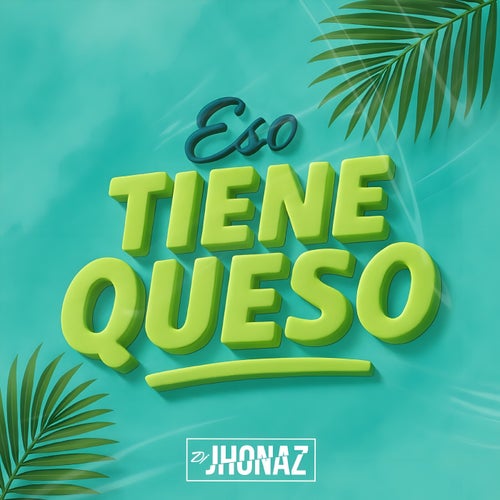 Eso Tiene Queso