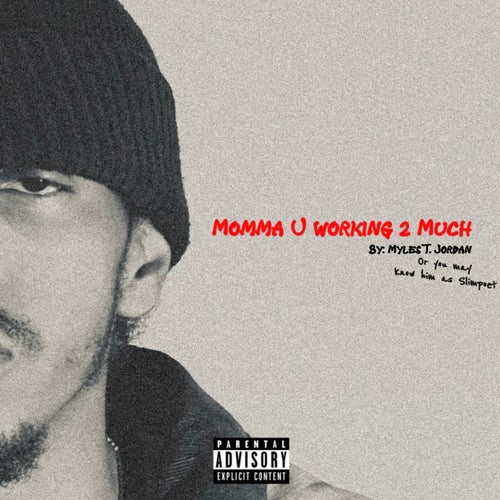 Momma U working 2 Much