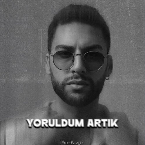 Yoruldum Artık