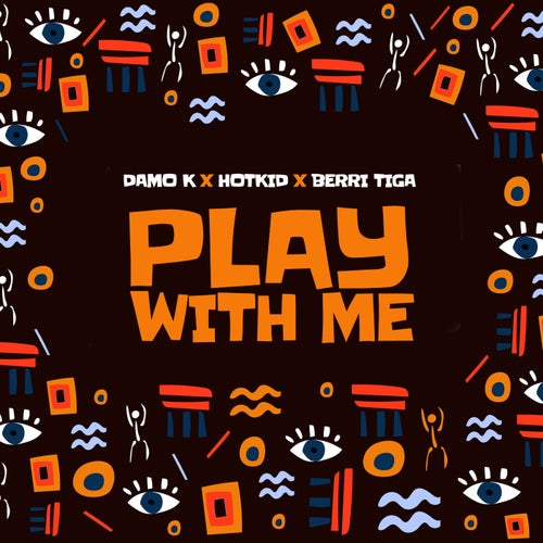 Play With Me (feat. Berri-Tiga & Hotkid)