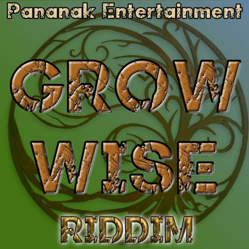 Grow Wise Riddim