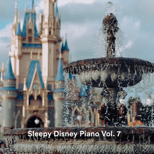 Sleepy Disney Piano Vol. 7