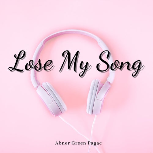 Lose My Song