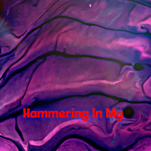 Hammering In My