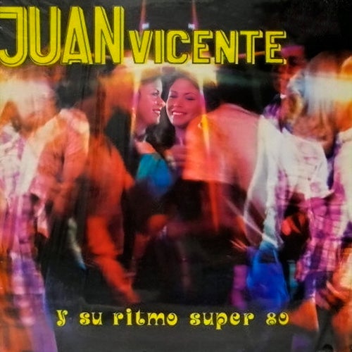 Juan Vicente Y Su Ritmo Super 80