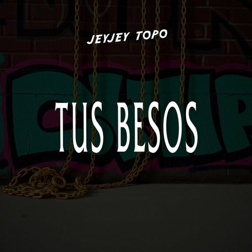 TUS BESOS