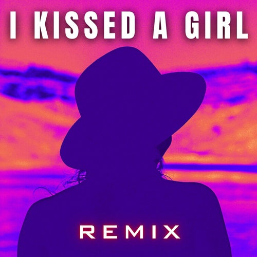 I Kissed a Girl (Remix)