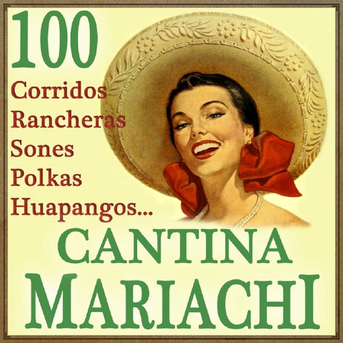 100 Corridos, Rancheras, Sones, Polkas, Huapangos...