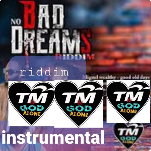 NO BAD DREAMS RIDDIM (INSTRUMENTAL)