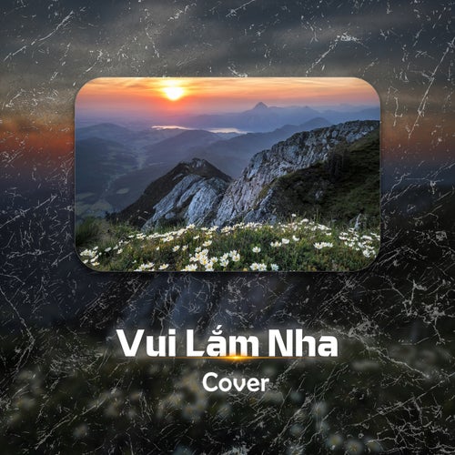 Vui Lắm Nha (Cover)