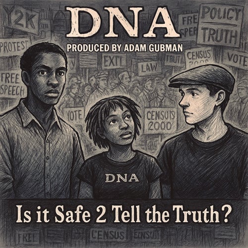 DNA - Is It Safe To Tell The Truth? (Demo)