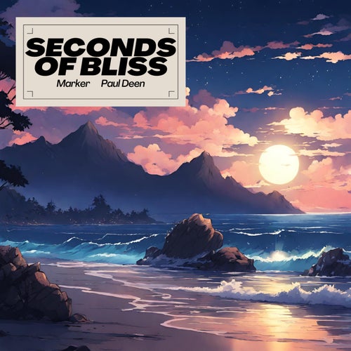 Seconds Of Bliss (feat. Paul Deen)
