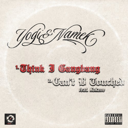 Think I Gangbang | Can't B Touched