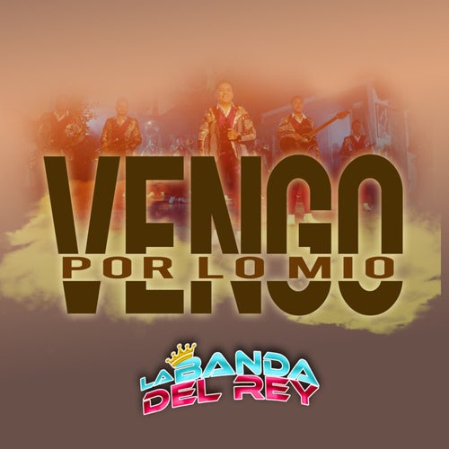 Vengo Por Lo Mío