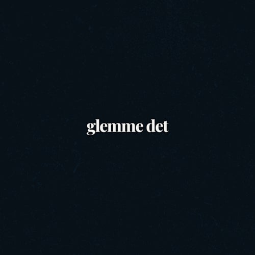 Glemme Det