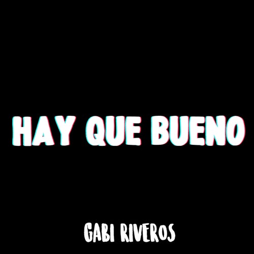 Hay Que Bueno (Y Ahora Me Voy Pa la Calle)
