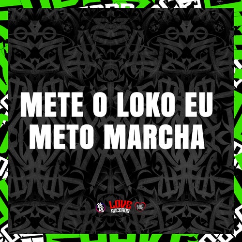 Mete o Loko Eu Meto Marcha