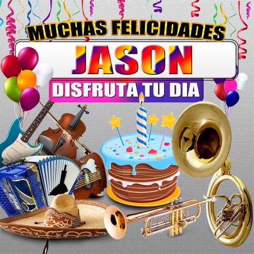 Muchas Felicidades Jason