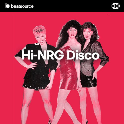 Hi NRG Disco Classics Playlist for DJs on Beatsource