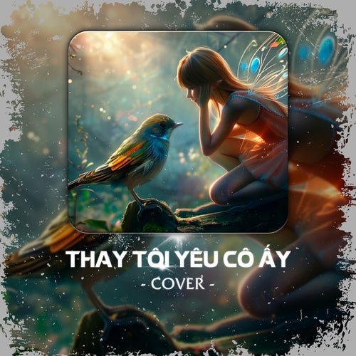 Thay Tôi Yêu Cô Ấy (Cover)