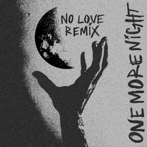 One More Night (No Love Remix)