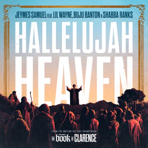 Hallelujah Heaven (From The Motion Picture Soundtrack "The Book Of Clarence")