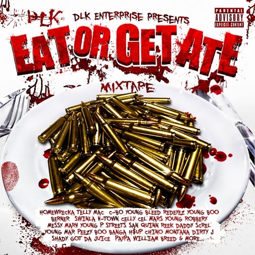 DLK Enterprise Presents: Eat Or Get Ate