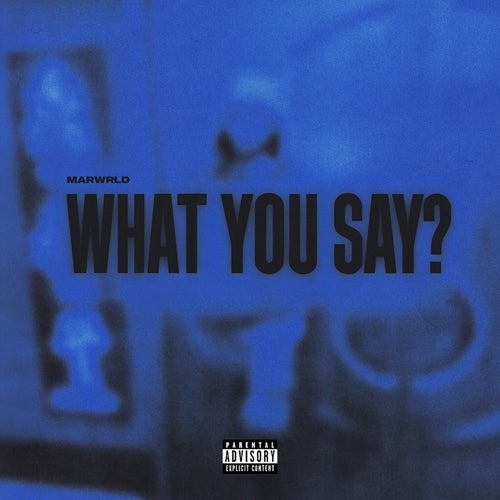 What You Say?