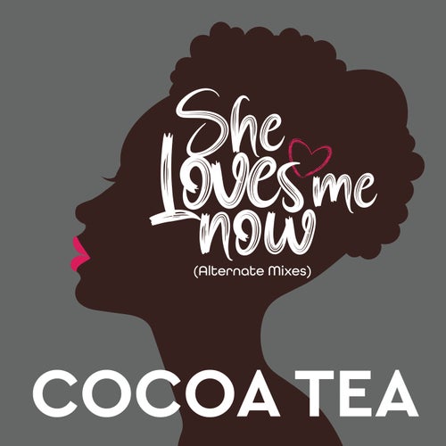 She Loves Me Now (Alternate Mixes)