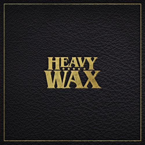 Heavy Wax
