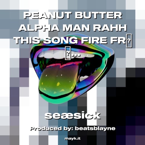 PEANUT BUTTER ALPHA MAN RAHH THIS SONG FIRE FR