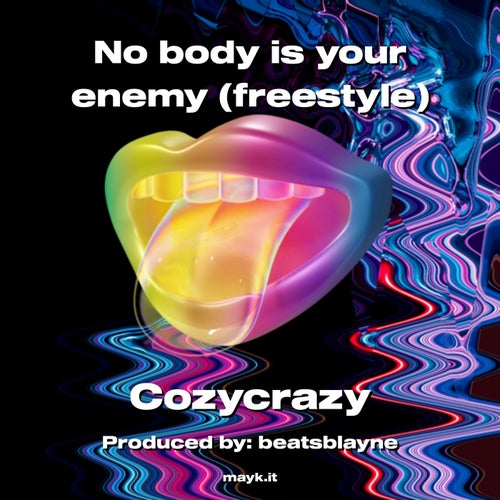 No body is your enemy (freestyle)