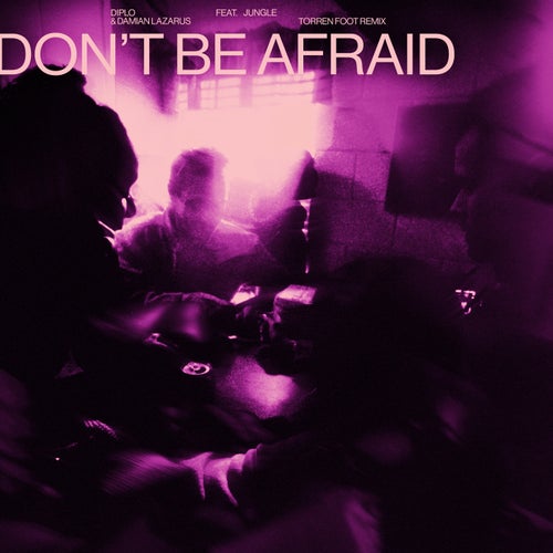 Don't Be Afraid (Torren Foot Remix (Extended))