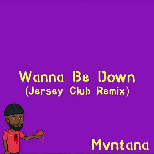 Wanna Be Down (Jersey Club)