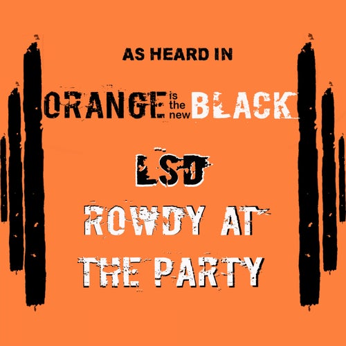 Rowdy at the Party (As Heard in Orange Is the New Black)
