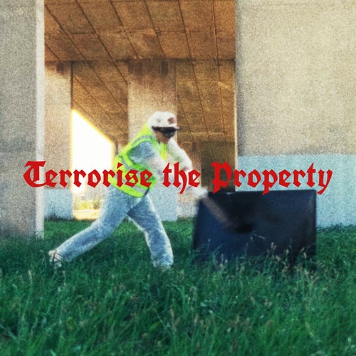 Terrorise the Property