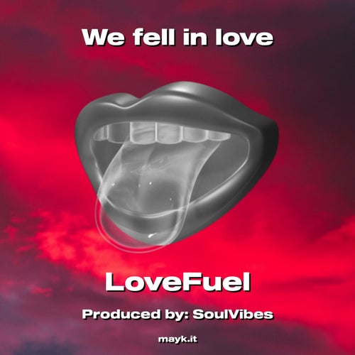 We fell in love
