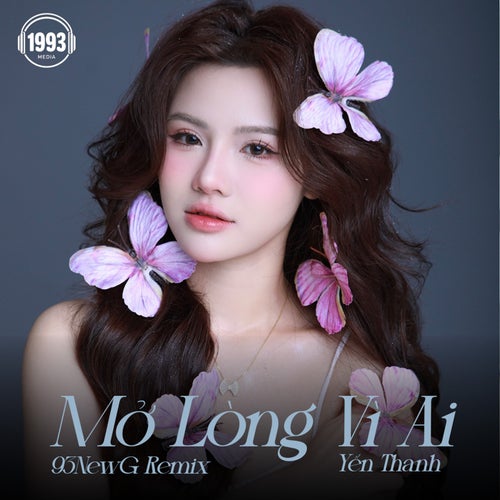 Mở Lòng Vì Ai (93NewG Remix)