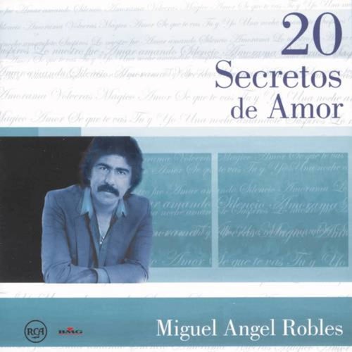 20 Secretos de Amor:  Miguel Angel Robles