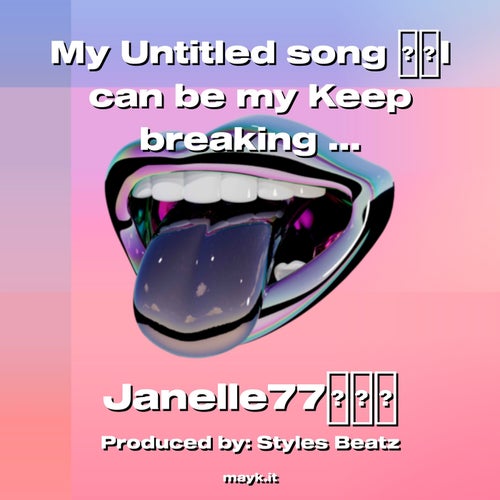 My Untitled song I can be my Keep breaking my heart  part (3)